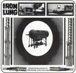 Iron Lung (USA-2) : Demonstrations in pressure and volume